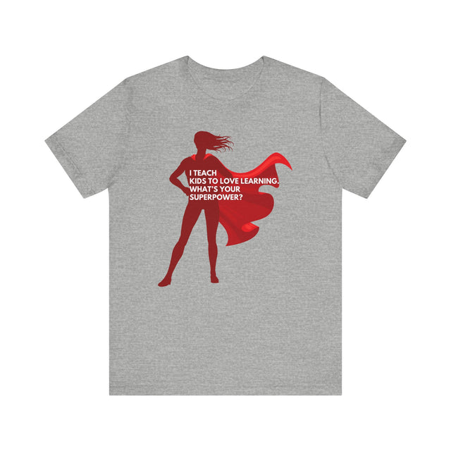 Superhero Teacher Shirt, Love Learning Shirt, Inspirational Teacher Gift,Teacher Appreciation Gift,Cute Teacher Gift, Back to School