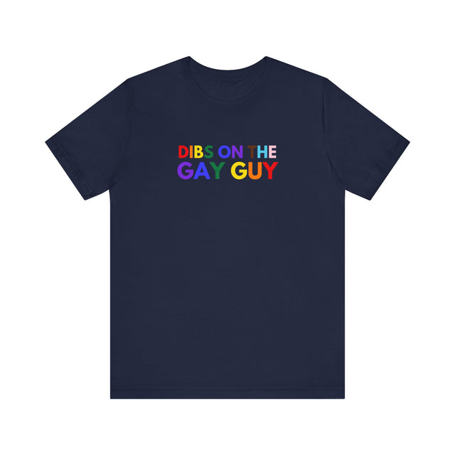 Dibs on the gay guy Tshirt, Gay Tee, LGBTQ+ shirt, Funny Gay Tee, Cute Gay tee, Gay shirt, Gay man tshirt, Pride Shirt, Gay Pride Tshirt