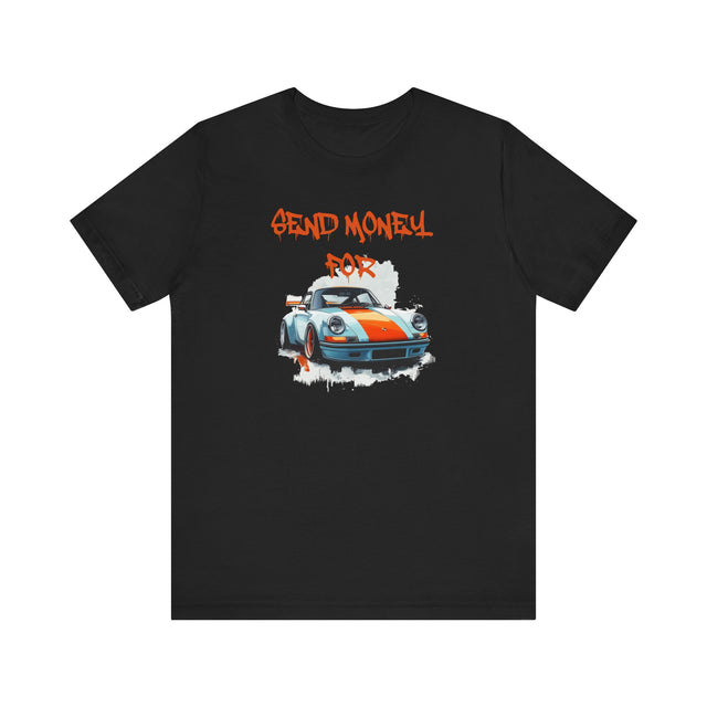 Send money for 911 Tshirt, Sports Car Lover Tshirt, Funny Car Tee, Automobile enthusiast