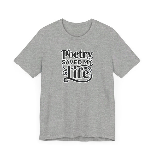 Poetry Saved My Life T-shirt, Poetry Shirt