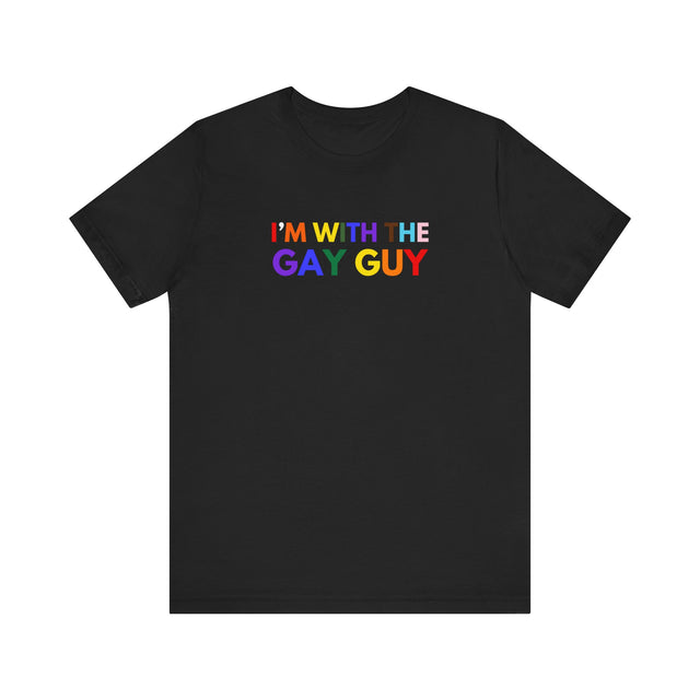 I'm with the Gay Guy tshirt, Gay tee, LGBTQ+ tshirt, Pride Tshirt, Gay man shirt, Gay Tshirt, Funny Gay Couple Tshirt, Funny Gay Tee