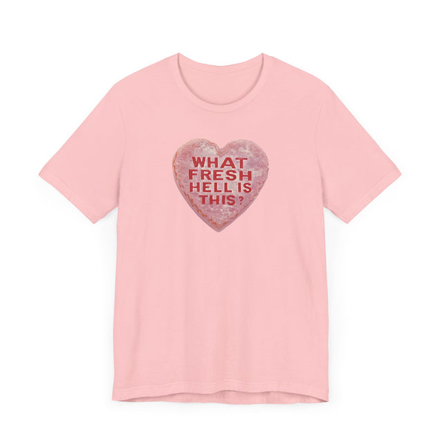 Fresh Hell Valentine's Candy Heart Shirt, Anti-Valentine Tee