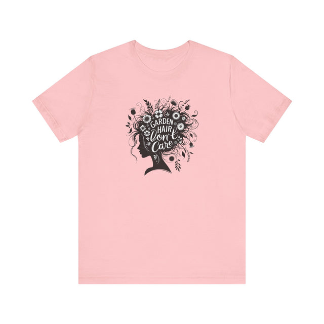 Garden Hair, Don't Care Tshirt, Funny Gardening shirt, Cute Gardener Tshirt, Gardener Gift, Mothers Day Gift, Gardener present, Gift for her