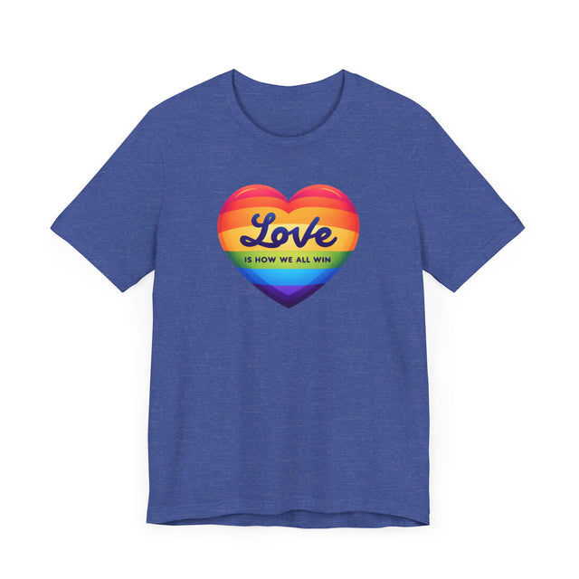 Love Is How We All Win T-shirt, Pride Heart Shirt, Rainbow Heart T-shirt