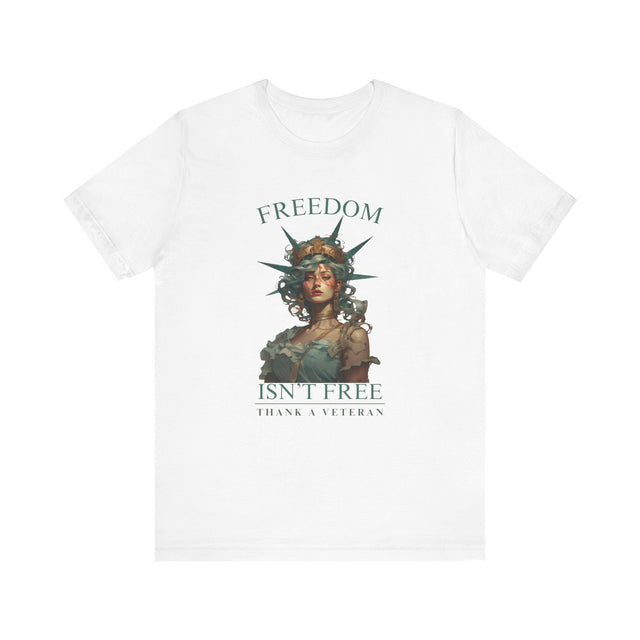 Freedom isn't free shirt, Veteran tshirt, USA shirt, Honoring veterans tshirt, Lady Liberty Tshirt, Memorial Day, Veterans Day, Father's day