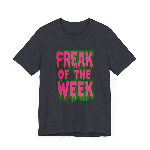 Freak of the Week T-shirt, Halloween Top