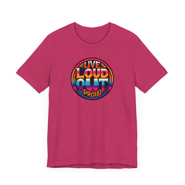 Live Loud Out & Proud T-shirt, LGBTQ+ Tee, Pride Shirt