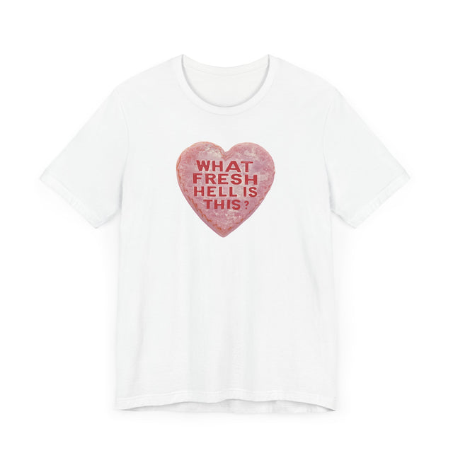 Fresh Hell Valentine's Candy Heart Shirt, Anti-Valentine Tee