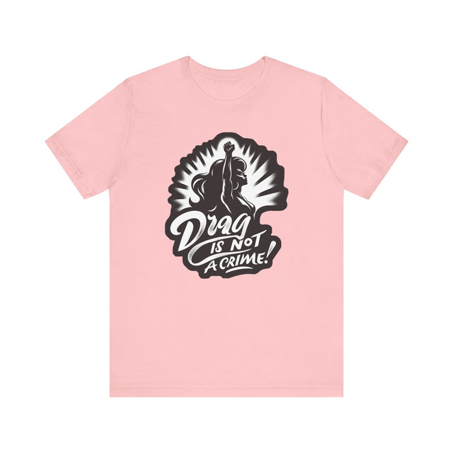 Drag is Not a Crime Shirt, Protect Drag, Support Drag Queens, Drag Activism, LGBTQIA+, Drag Race, Save Drag Shows, RPDR, Drag is art, Queer