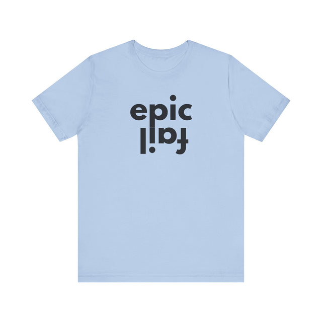 Epic Fail Funny tshirt, Epic Fail design tshirt, Type design tshirt