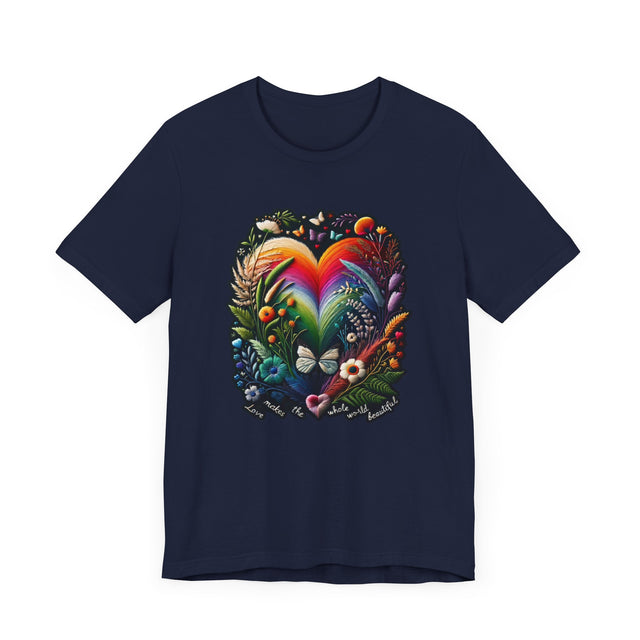 Love Makes The Whole World Beautiful Heart Shirt, Rainbow Heart T-shirt,