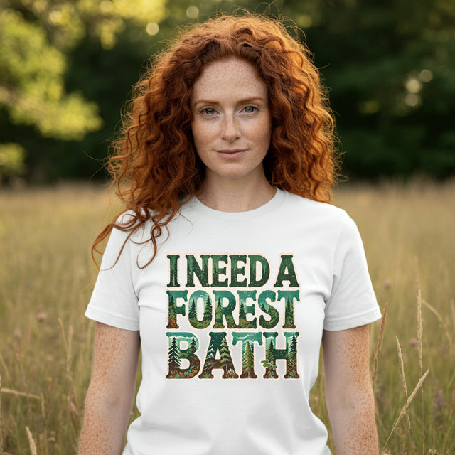 I Need A Forest Bath Shirt, Forest Bathing T-shirt, Nature Tee
