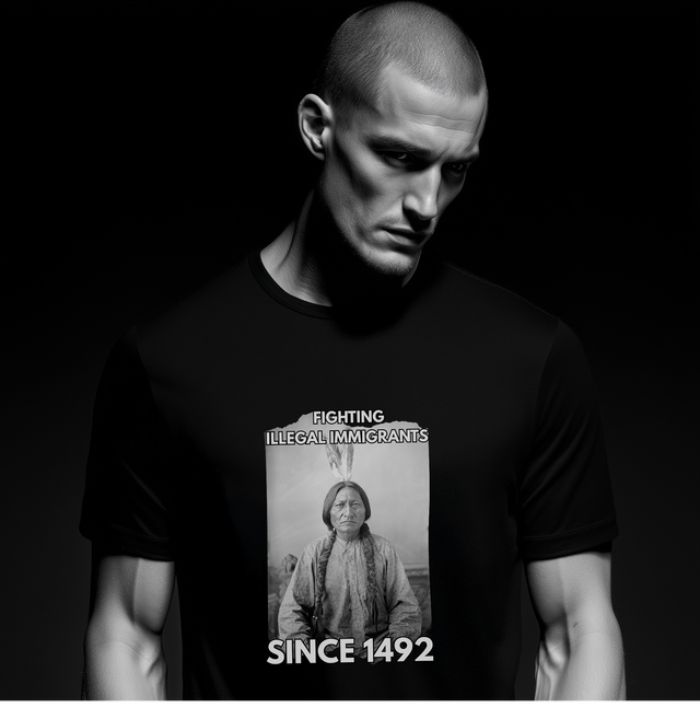 Sitting Bull Social Justice Tshirt, Native American Tshirt, Illegal Immigrant Tshirt