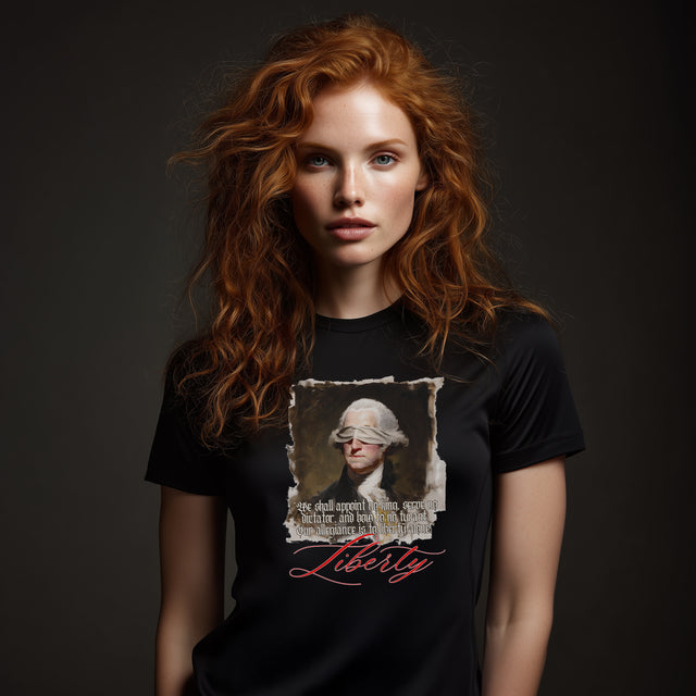 Blindfolded Washington "Liberty" T-Shirt, "We shall appoint no king, serve no dictator, and bow to no tyrant. Our allegiance is to liberty alone."