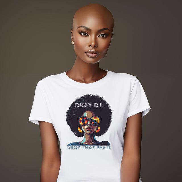 Okay DJ, Drop That Beat! Tee, Hip Hop T-shirt, Disco Queen T-shirt