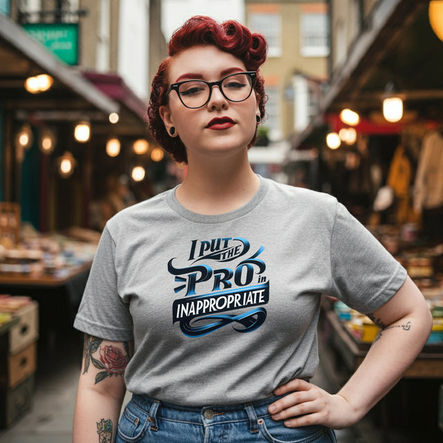I put the Pro in Inappropriate Shirt, Funny Dad Joke Tee
