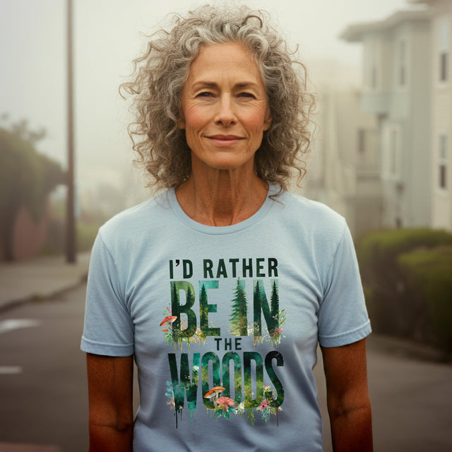 I'd Rather Be In The Woods Shirt, Forest T-shirt, Nature Tee