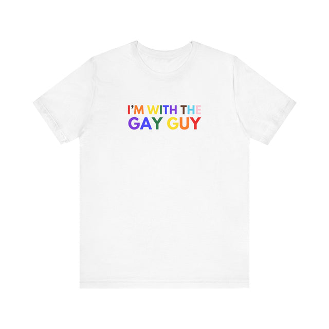 I'm with the Gay Guy tshirt, Gay tee, LGBTQ+ tshirt, Pride Tshirt, Gay man shirt, Gay Tshirt, Funny Gay Couple Tshirt, Funny Gay Tee