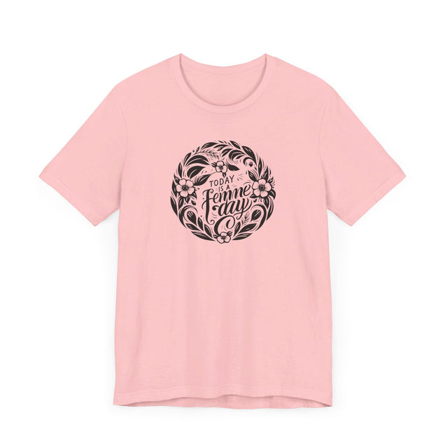 Today is a Femme Day Nonbinary Shirt, Gender Fluid, Enby Pride Shirt, Gender Neutral, Nonbinary Pride, non binary tee
