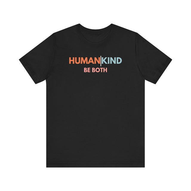 Human | Kind, be both T-shirt, Be Kind T-shirt, Kindness matters tee