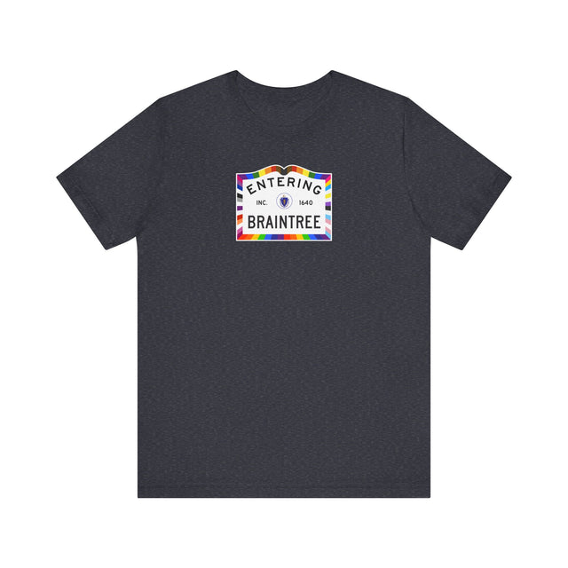 Braintree Massachusetts Sign, Pride T-shirt, Rainbow Shirt