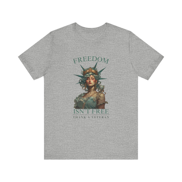 Freedom isn't free shirt, Veteran tshirt, USA shirt, Honoring veterans tshirt, Lady Liberty Tshirt, Memorial Day, Veterans Day, Father's day