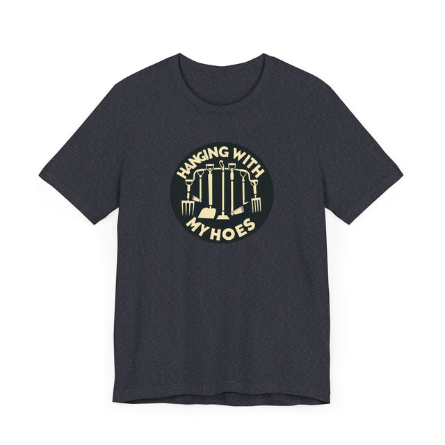 Hanging with my Hoes Tshirt, Funny Gardening Tshirt, Funny Gardener Shirt, Gardener Gift, Gardening Gift, Mothers Day Gift
