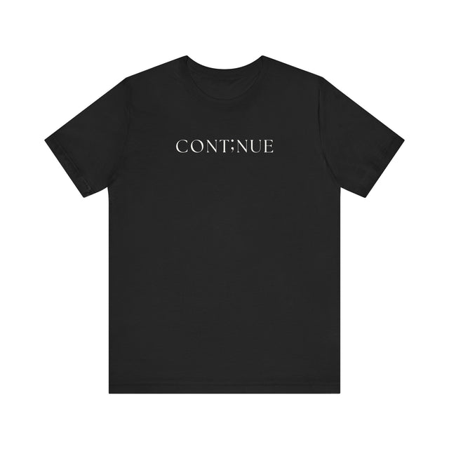 CONT;NUE Tshirt, A symbol of strength and perserverance