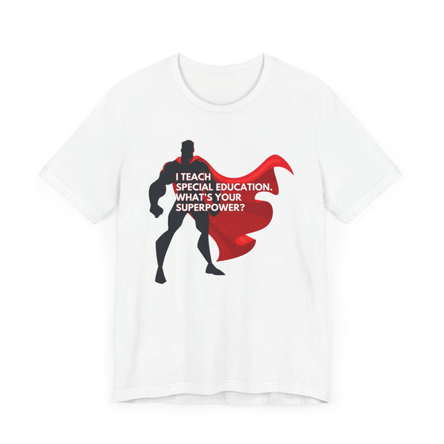 Special Education Teacher Shirt-Superhero Teacher Gift-Inspirational Teacher Gift-Teacher Appreciation Gift-Cute Teacher Gift-Back to School