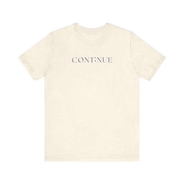 CONT;NUE Tshirt, A symbol of strength and perserverance