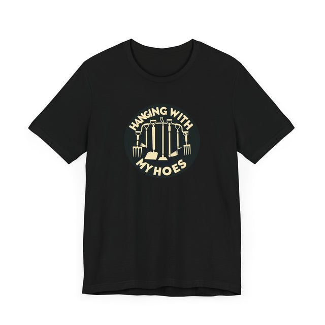 Hanging with my Hoes Tshirt, Funny Gardening Tshirt, Funny Gardener Shirt, Gardener Gift, Gardening Gift, Mothers Day Gift