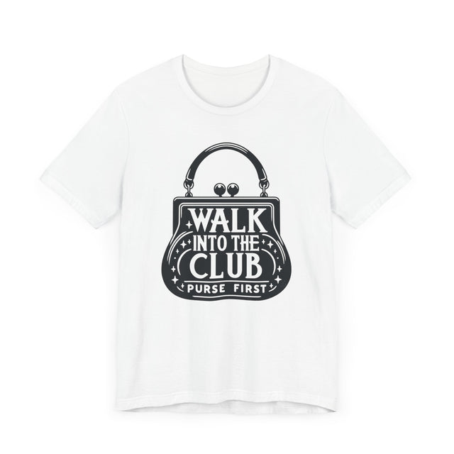 Walk in Purse First, Drag Race Shirt, Drag Queen Tee, Club Kid T-shirt, Drag Fan, Diva, Queer, RPDR, LGBTQ+, Girls Night Out, Ball Culture