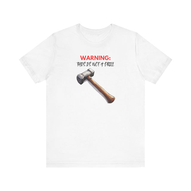 THIS IS NOT A DRILL Tshirt, Sarcastic, Funny, warped humor T-shirt