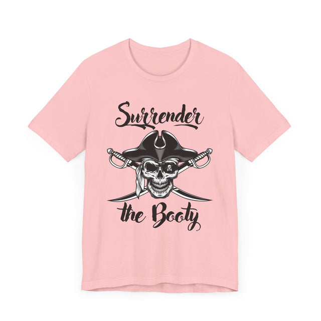 Surrender the Booty Tshirt, Pirate Tshirt, Nautical Tshirt, Boating Tshirt, Boater Gift, Sailing Gift, Fathers Day Gift, Funny Tshirt gift