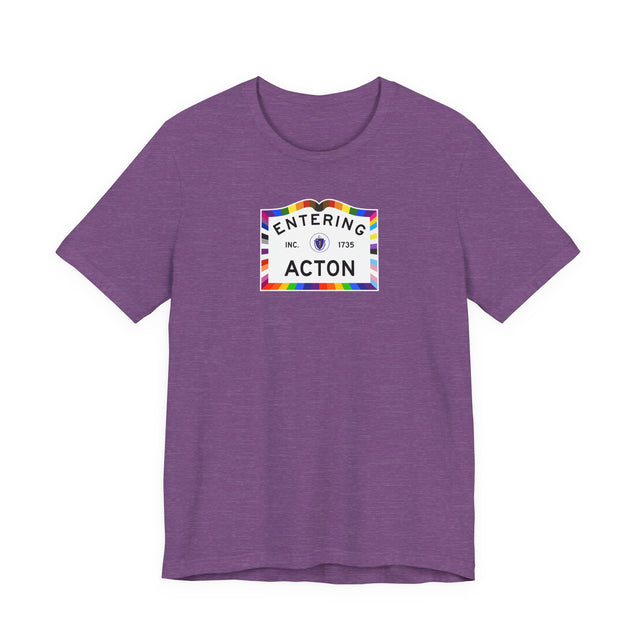 Acton Massachusetts Sign Pride T-shirt, Rainbow Shirt
