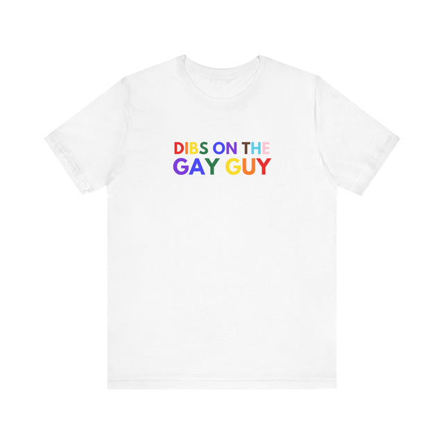 Dibs on the gay guy Tshirt, Gay Tee, LGBTQ+ shirt, Funny Gay Tee, Cute Gay tee, Gay shirt, Gay man tshirt, Pride Shirt, Gay Pride Tshirt