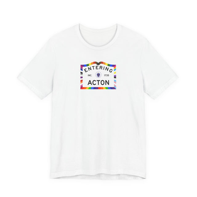 Acton Massachusetts Sign Pride T-shirt, Rainbow Shirt