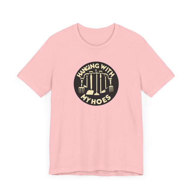 Hanging with my Hoes Tshirt, Funny Gardening Tshirt, Funny Gardener Shirt, Gardener Gift, Gardening Gift, Mothers Day Gift