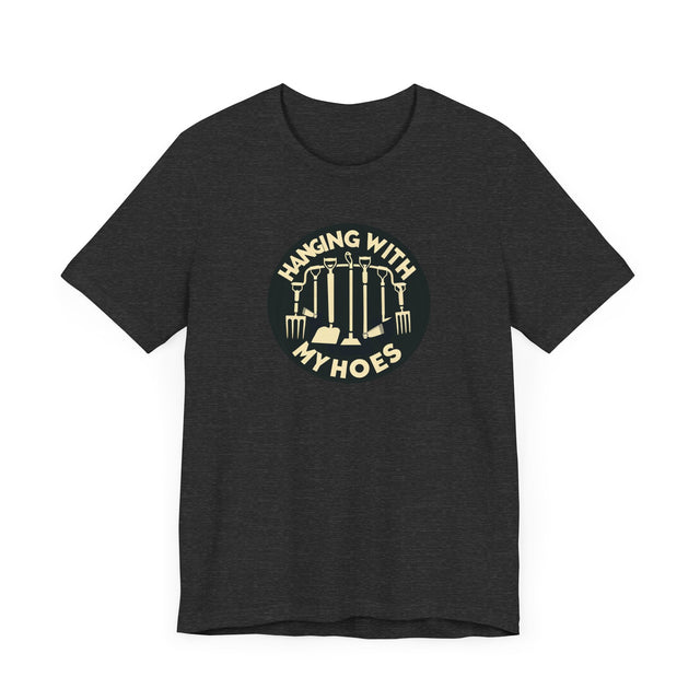 Hanging with my Hoes Tshirt, Funny Gardening Tshirt, Funny Gardener Shirt, Gardener Gift, Gardening Gift, Mothers Day Gift