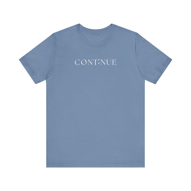 CONT;NUE Tshirt, A symbol of strength and perserverance
