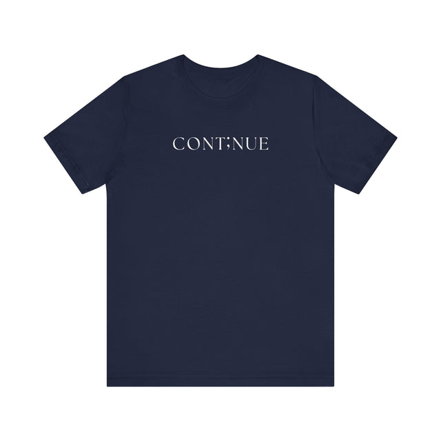 CONT;NUE Tshirt, A symbol of strength and perserverance