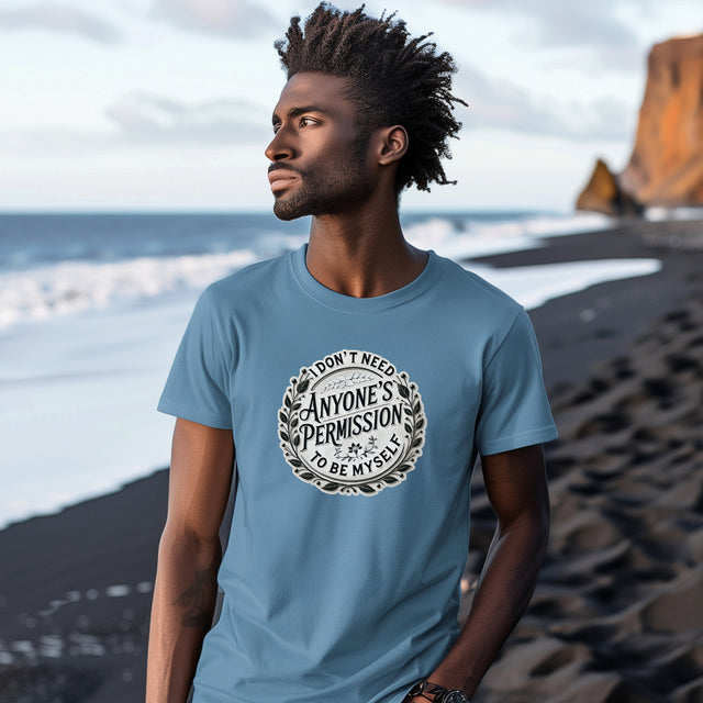 I don't Need Anyone's Permission to be Myself Tee, Be yourself T-shirt