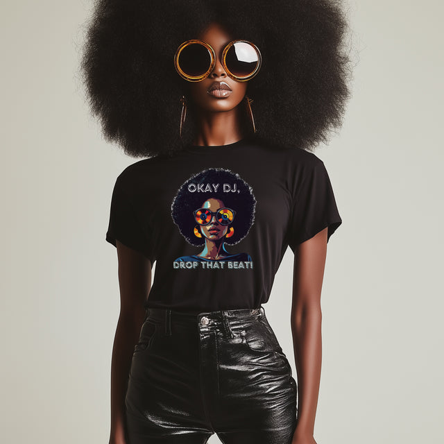Okay DJ, Drop That Beat! Tee, Hip Hop T-shirt, Disco Queen T-shirt
