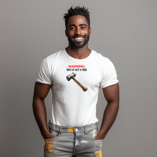 THIS IS NOT A DRILL Tshirt, Sarcastic, Funny, warped humor T-shirt