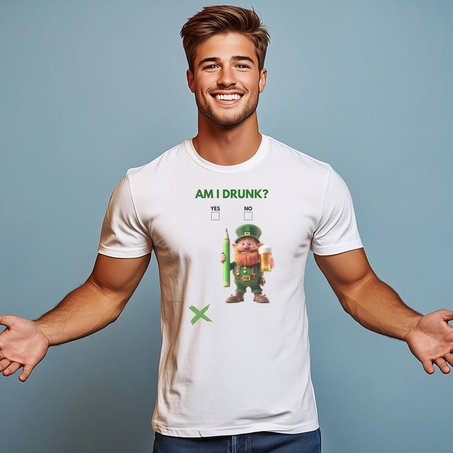 Am I drunk Tshirt, Leprechaun Tshirt, St Patrick's Day Tshirt, Funny Tshirt