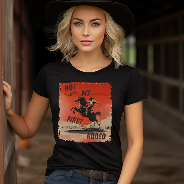 Not My First Rodeo Tshirt, Funny Tshirt, Cowboy Tshirt, Sarcastic Tshirt