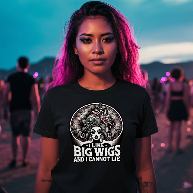 I Like Big Wigs And I Cannot Lie Drag T-shirt, LGBTQ+ Tee, Drag Fan Gift