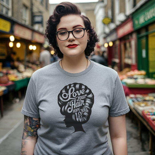 Love Your Hair Hope You Win, LGBTQ+, Drag Race Shirt, Drag Queen Tee, LGBTQ, Drag Culture, Big Hair, Drag Fan, Diva, Queer, RPDR, Hairspray