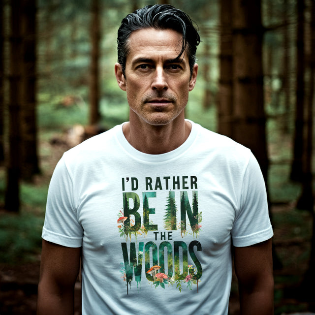 I'd Rather Be In The Woods Shirt, Forest T-shirt, Nature Tee