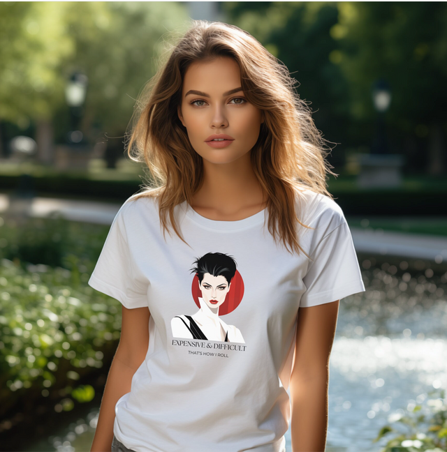 EXPENSIVE & DIFFICULT, That's how I roll, Designer Shirt, Fashion Shirt, Luxury shirt, Funny Shirt, Funny Girlfriend Shirt, Funny Wife Shirt